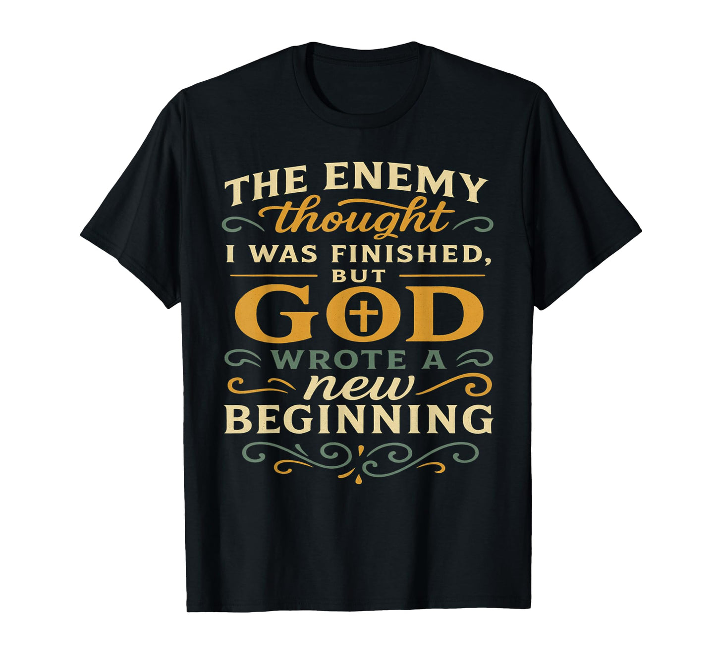 God Wrote A New Beginning Faith Based Inspiration Quote Gift T-Shirt