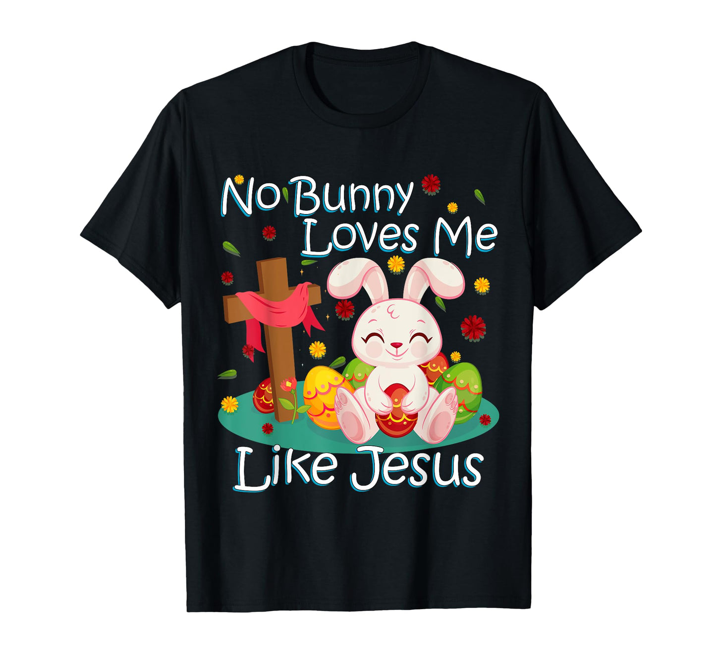 No Bunny Loves Me Like Jesus Christian Religious Easter T-Shirt