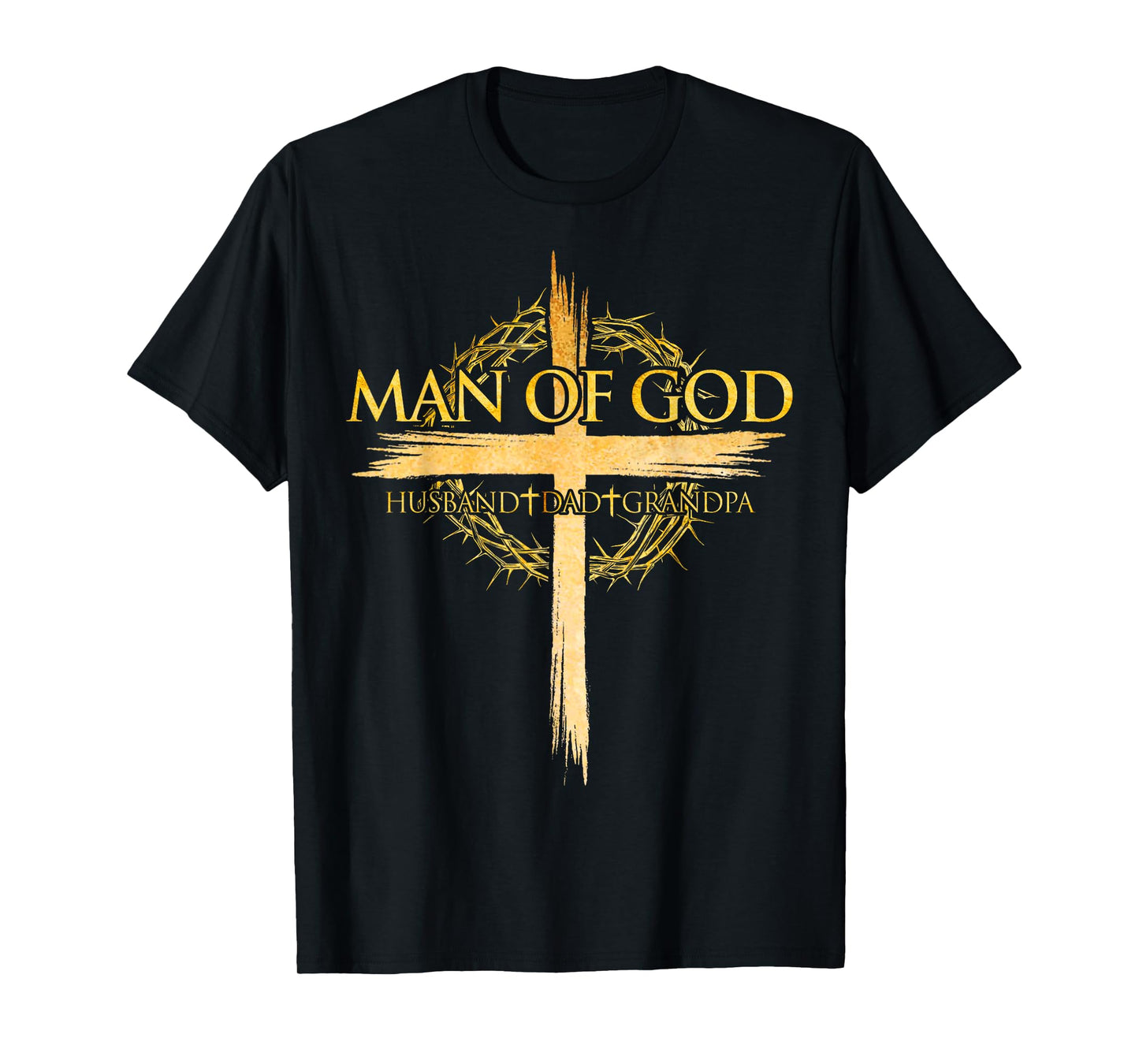 Man Of God Jesus Husband Dad Grandpa Cross Fathers Day Daddy T-Shirt