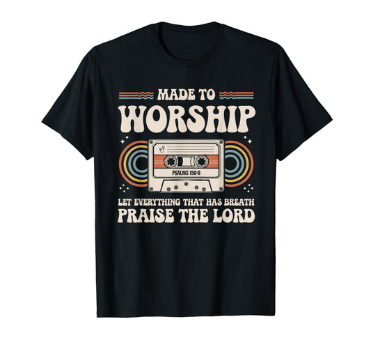Worship Tshirt Christian Music Retro Cassette Psalms 150:6 T-Shirt