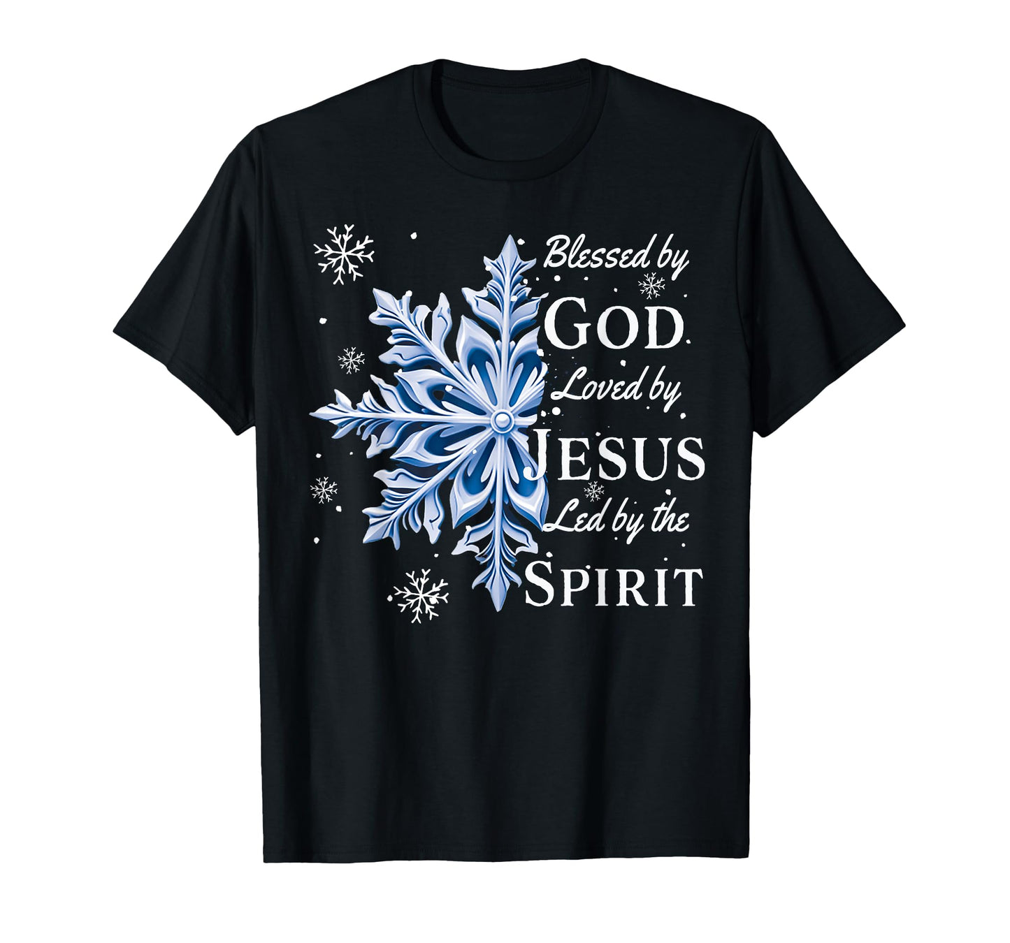 Blessed By God - Loved By Jesus, Christmas Snowflake T-Shirt