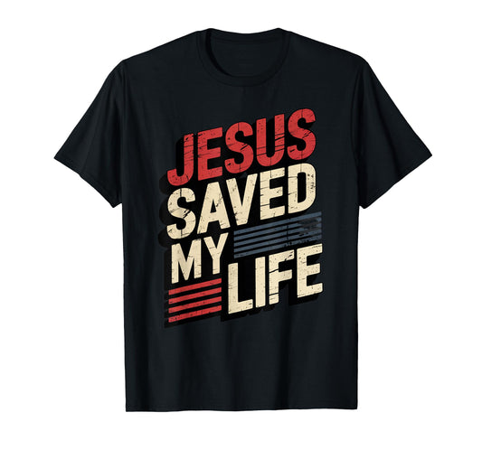 Jesus Saved My Life T-Shirt