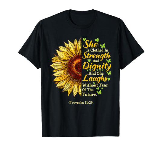 She Is Clothed Strength Dignity Laughs Bible Verse Sunflower T-Shirt