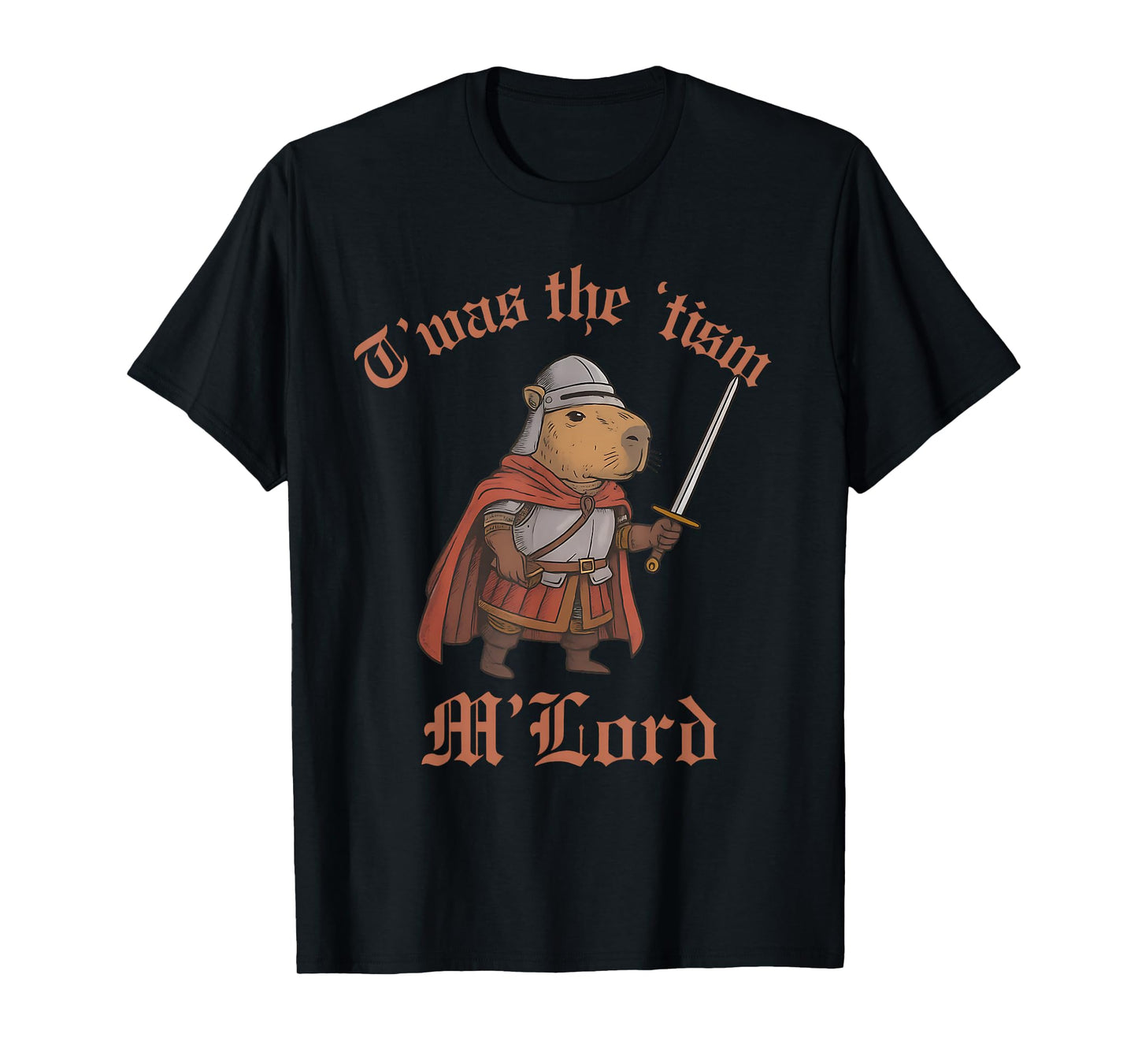 TWAS The Tism M Lord Medieval Knight Funny Capybara Autism T-Shirt