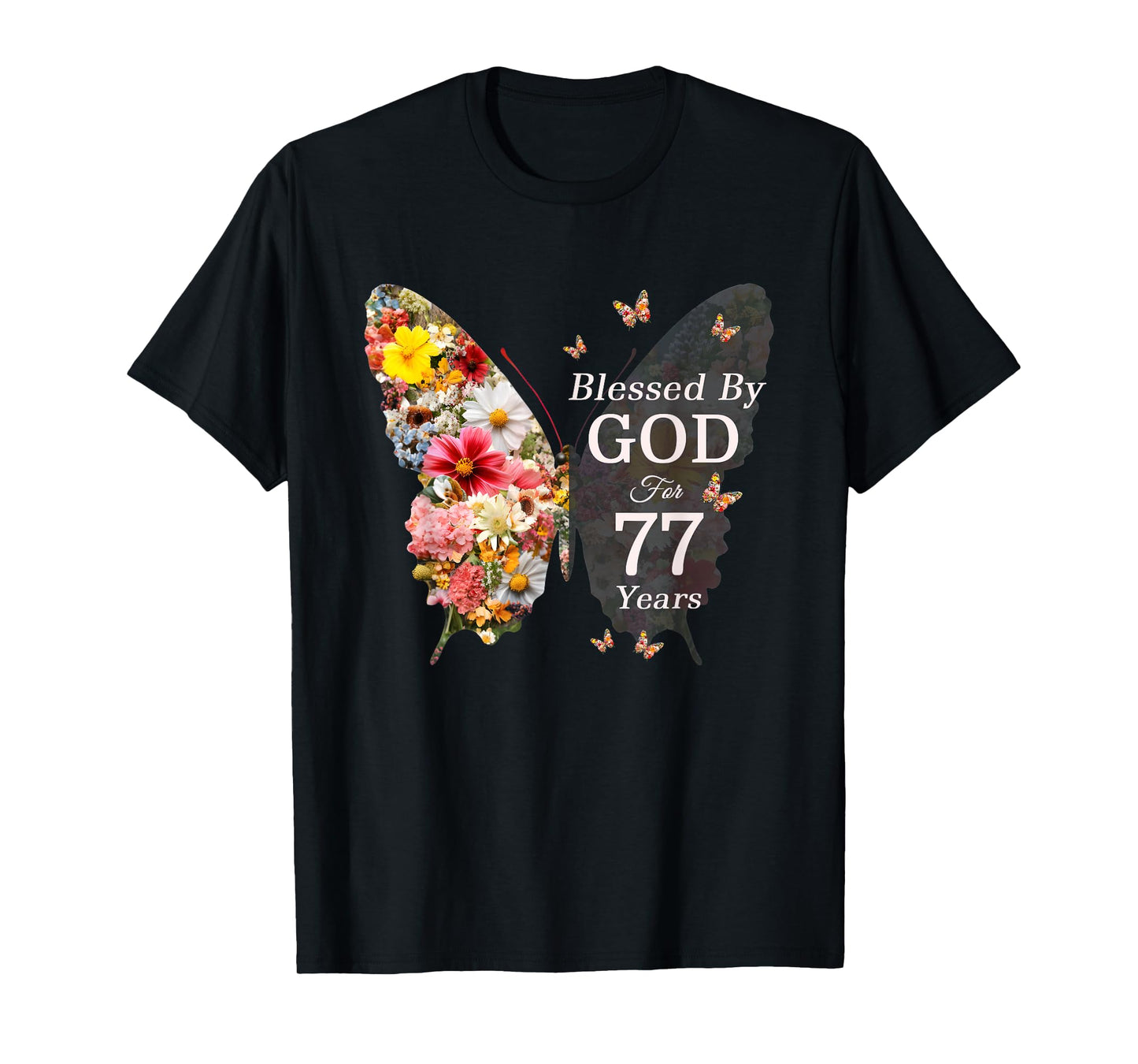 Blessed By God For 77 Years Butterfly Flower 77th Birthday T-Shirt