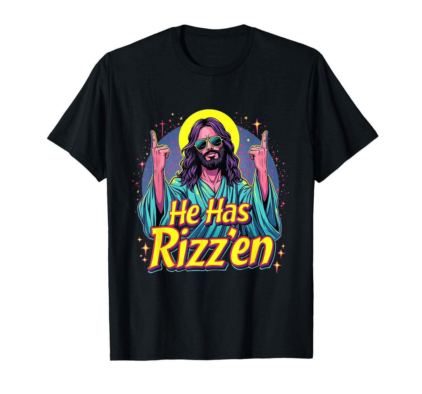 Jesus Has Rizzen Jesus Religious Jesus Lovers He Is Rizzen T-Shirt