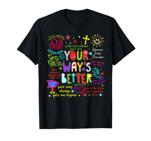 Your Way is Better Proverbs 16:9 Faith Apparel T-Shirt
