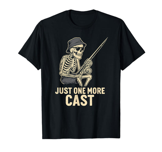 Funny Skeleton Fishing Tee Just One More Cast Quote T-Shirt