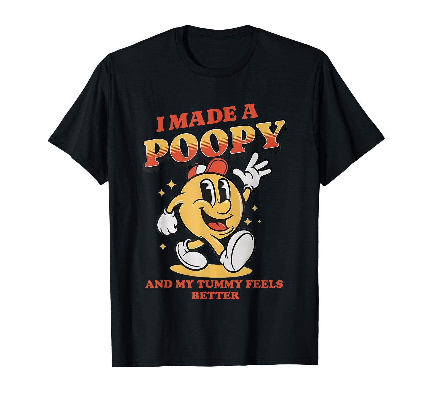 I Made a Poopy and My Tummy Feel Better Adult Humor Meme T-Shirt