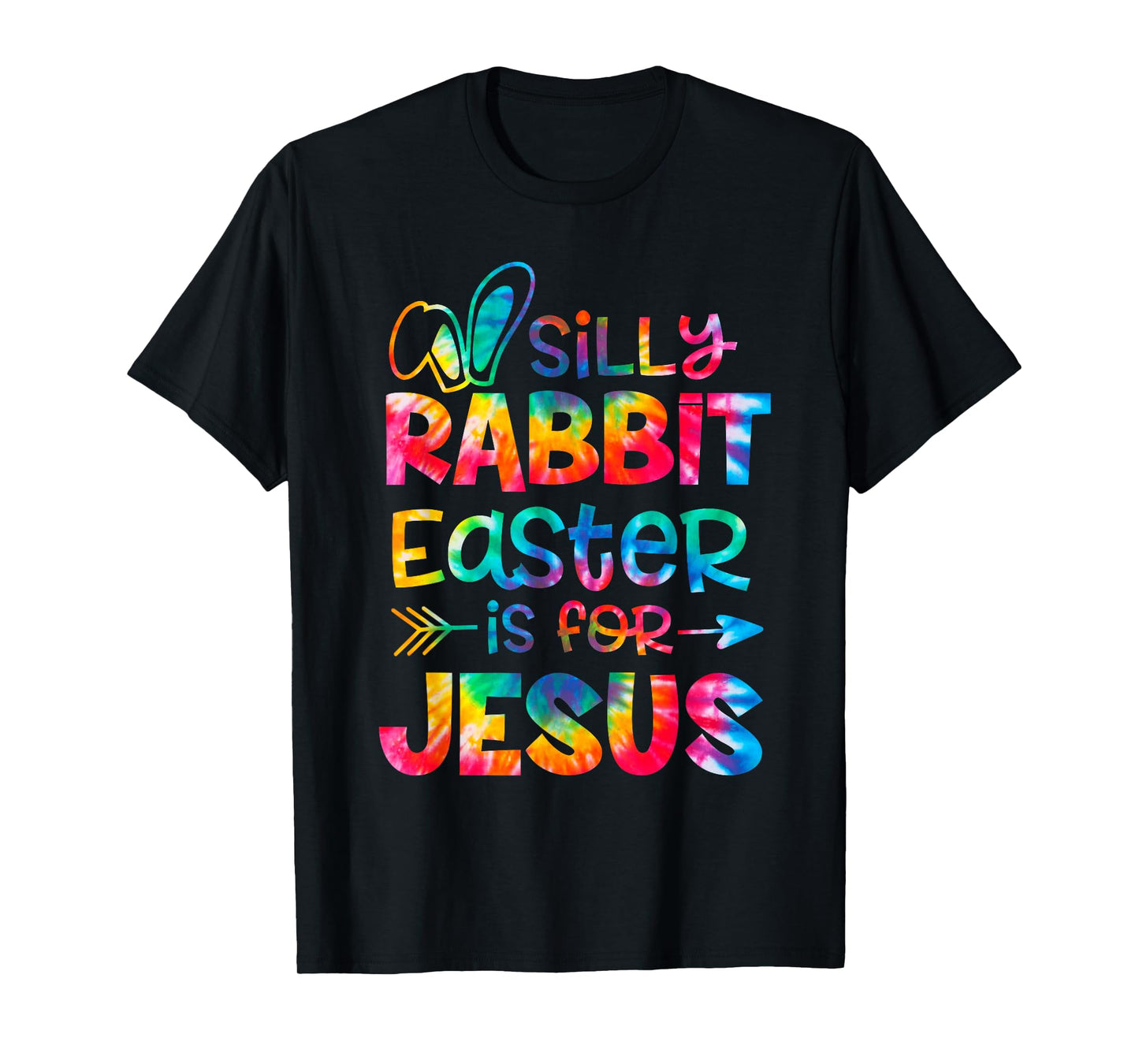Silly Rabbit Easter Is For Jesus Tie Dye Christian Easter T-Shirt