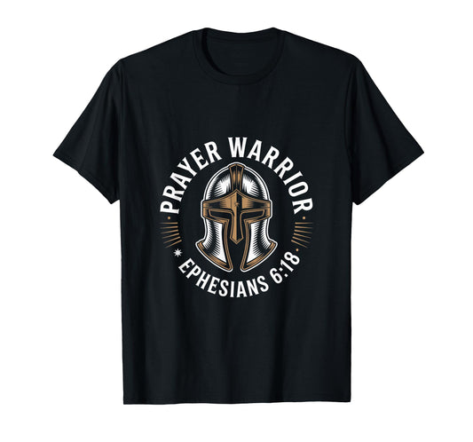 Christian Prayer Warrior Ephesians 6 18 Helmet T-Shirt