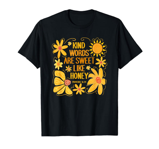 Kind Words are Sweet Like Honey Bible Verse Gift T-Shirt