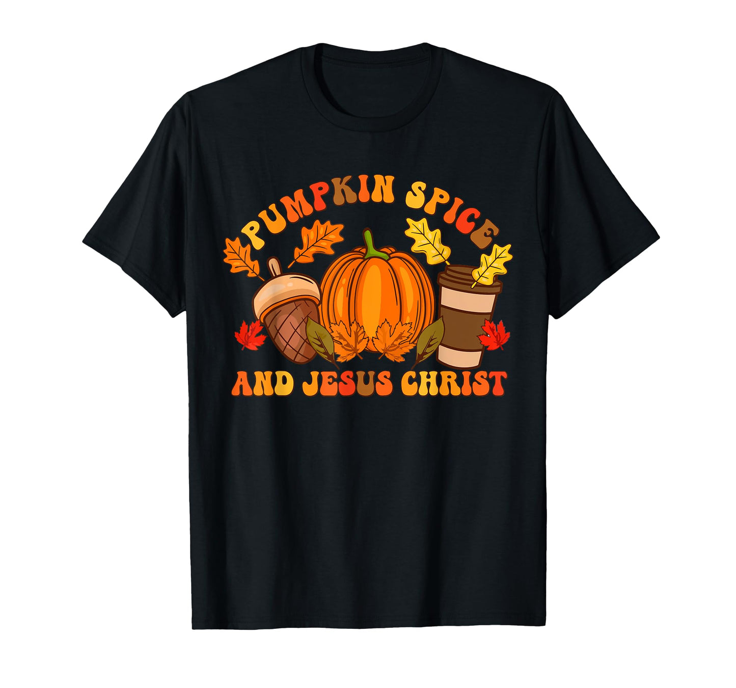 Pumpkin Spice and Jesus Christ Fall T-Shirt