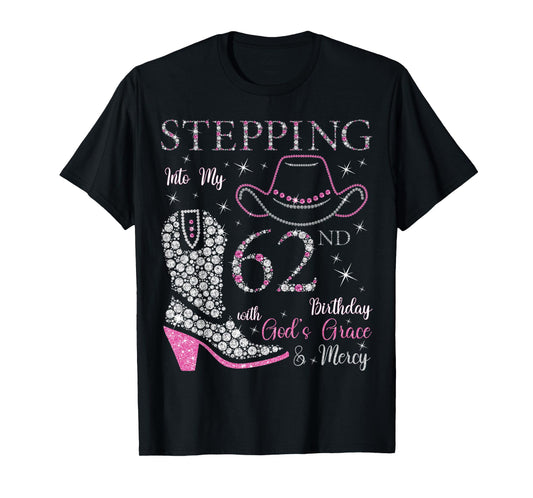 Stepping Into My 62nd Birthday With God's Grace and Mercy T-Shirt