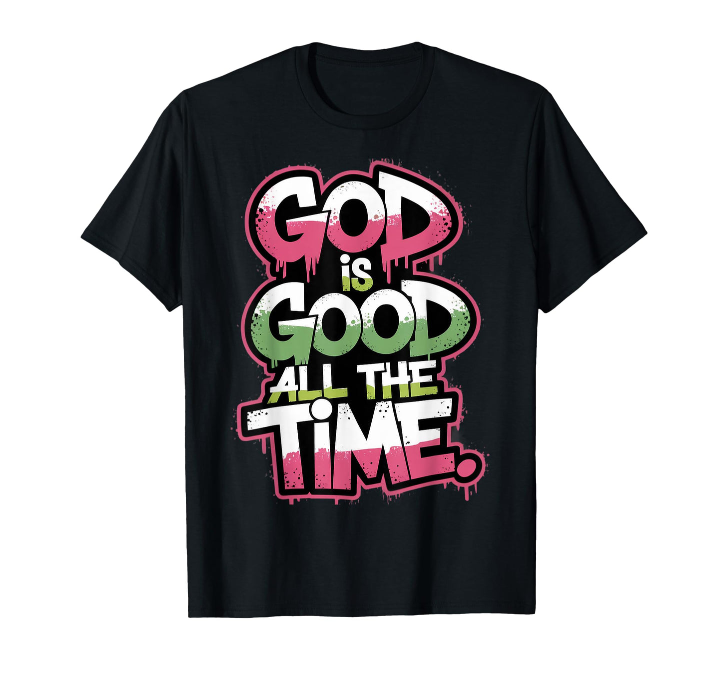 God is Good All The Time Christian Bible Verse Jesus Faith T-Shirt