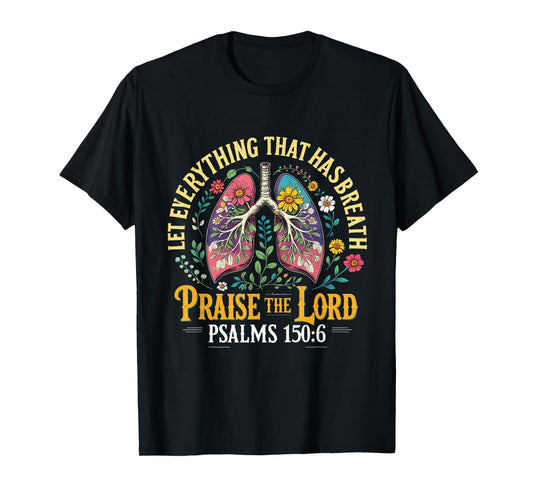 Praise The Lord Psalms 150:6 Floral Christian Art T-Shirt