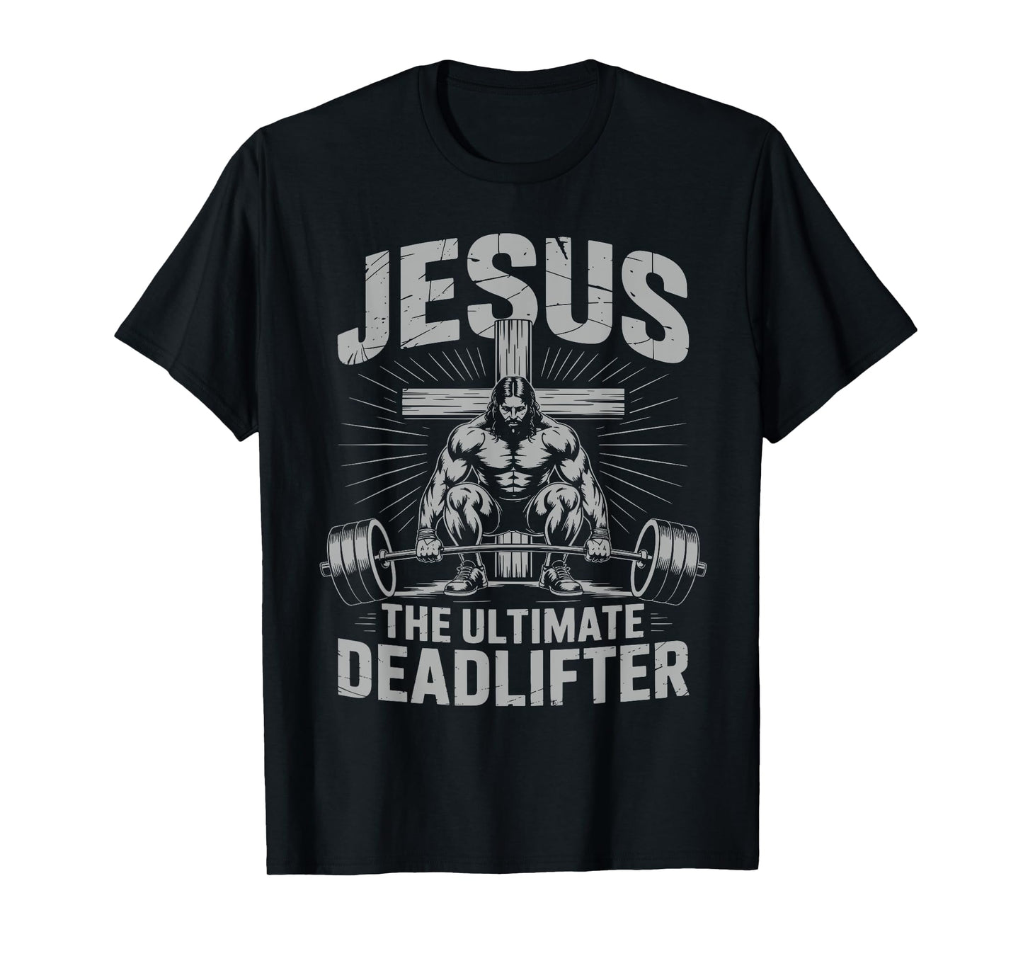 Funny Christian Gym Jesus The Ultimate Deadlifter Workout T-Shirt