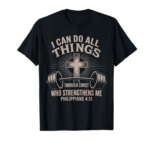 Mens I Can Do All Things Funny Christian Workout Gym Jesus T-Shirt