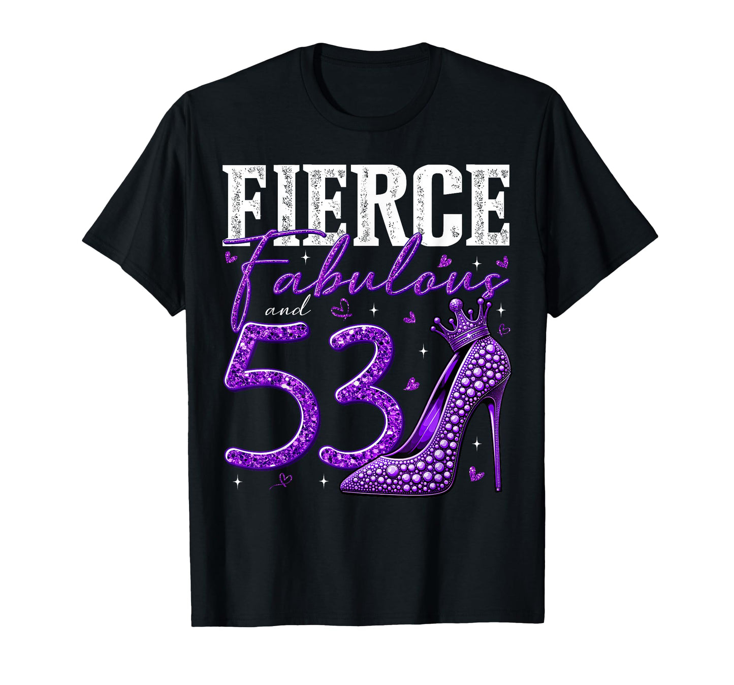 53rd Birthday Fierce Fabulous and 53 Year Old Gifts Heels T-Shirt