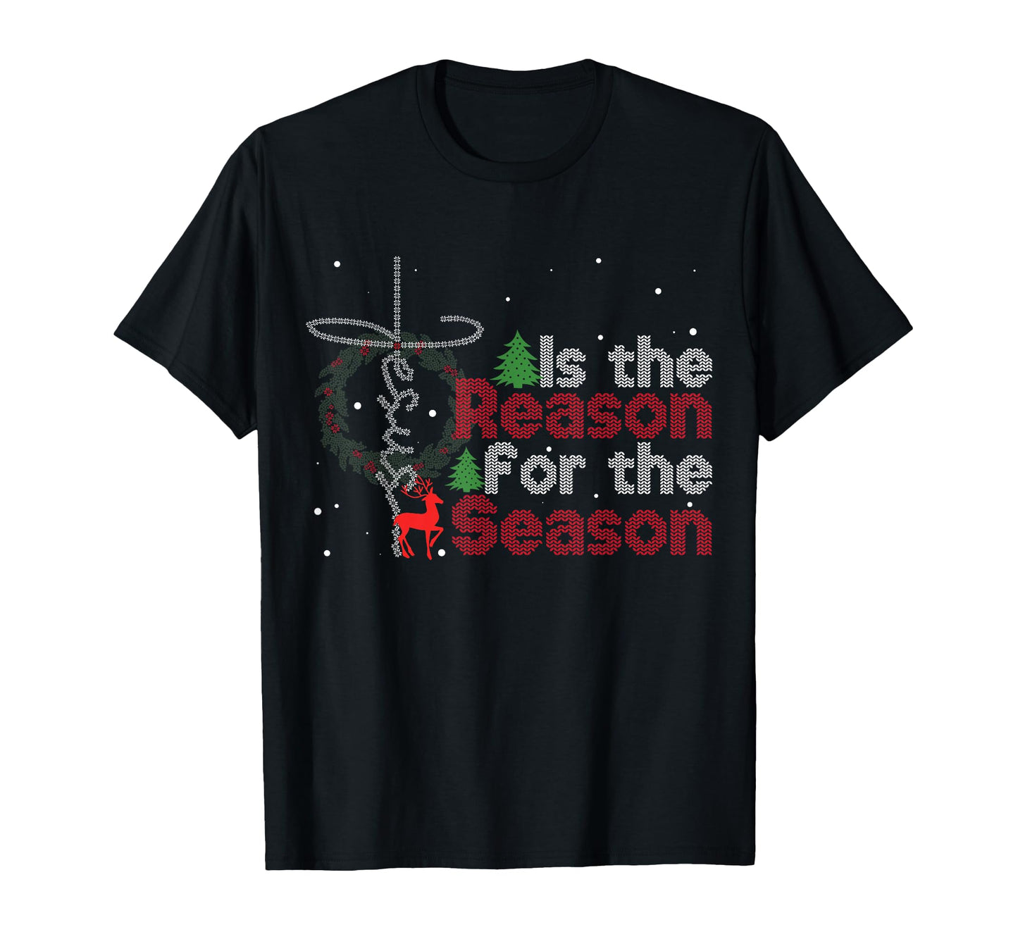 Christian Faith Christmas Jesus Is The Reason For The Season T-Shirt