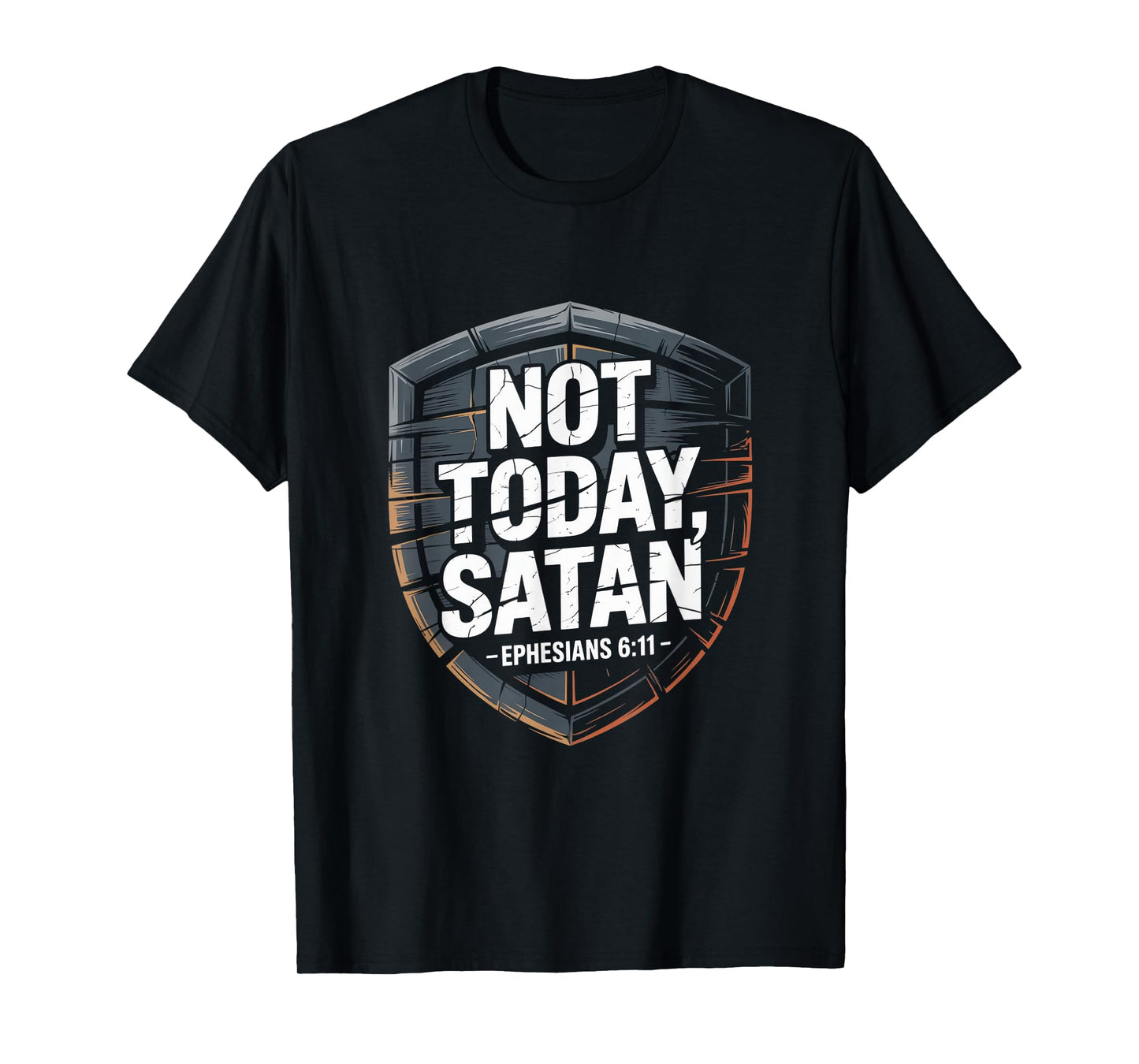 Not Today Satan Ephesians 6 11 Christian T-Shirt