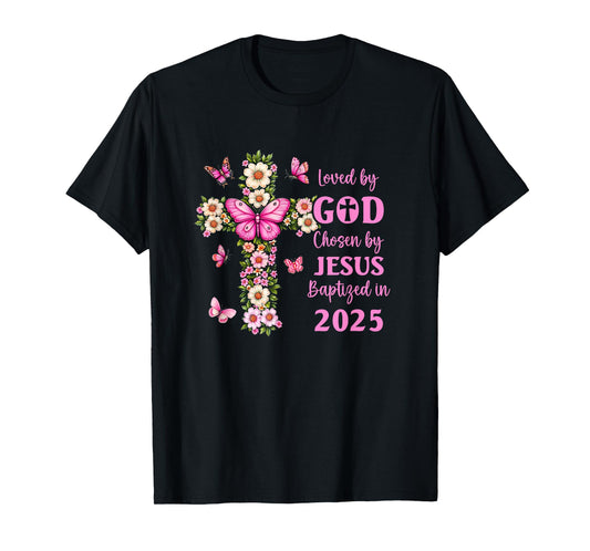 Loved by God Chosen by Jesus Baptized 2025 Christian Floral T-Shirt