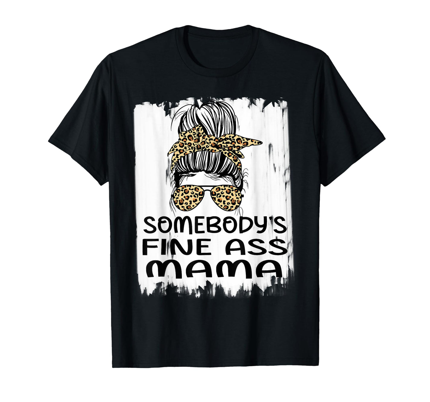 Somebody's Fine Ass Mama Funny Humor Quote T-Shirt
