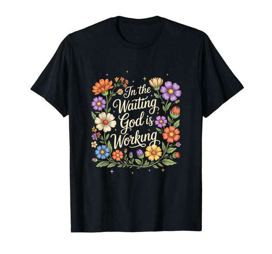 In The Waiting God Is Working Vintage Floral Christian Women T-Shirt