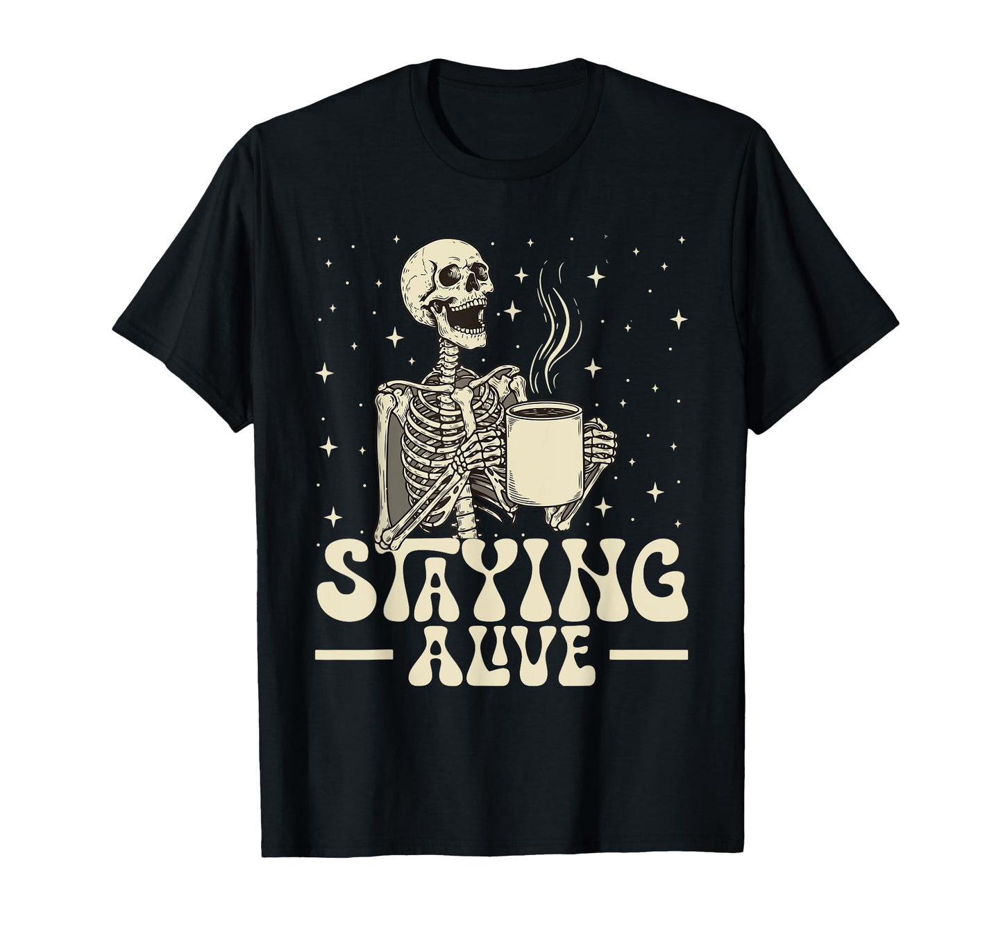 Staying Alive Funny Skeleton Coffee Retro Groovy Skull T-Shirt