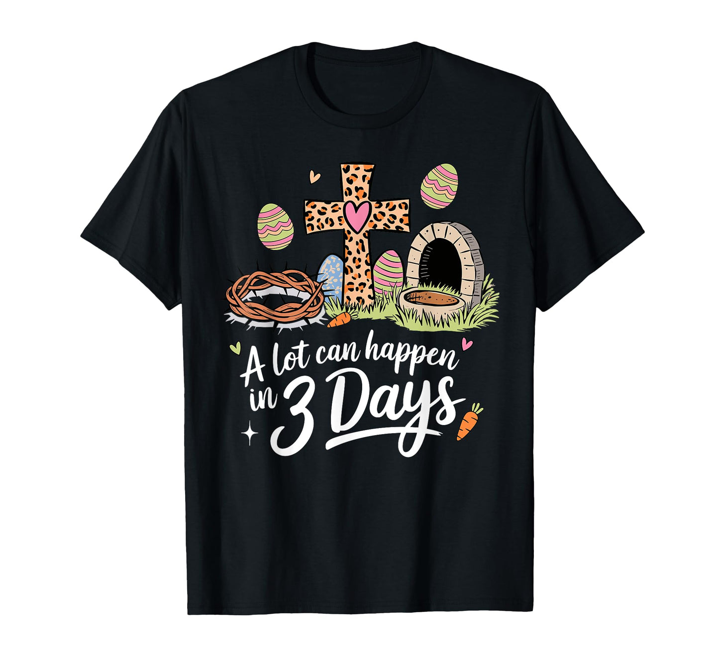 A Lot Can Happen In 3 Days Happy Easter Christian Religious T-Shirt