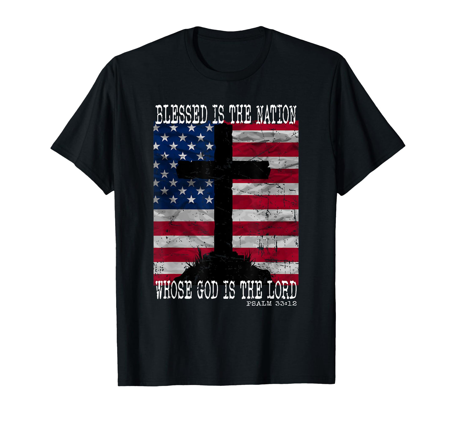 Blessed Is The Nation Whose God Is The Lords Psalm 33:12 T-Shirt