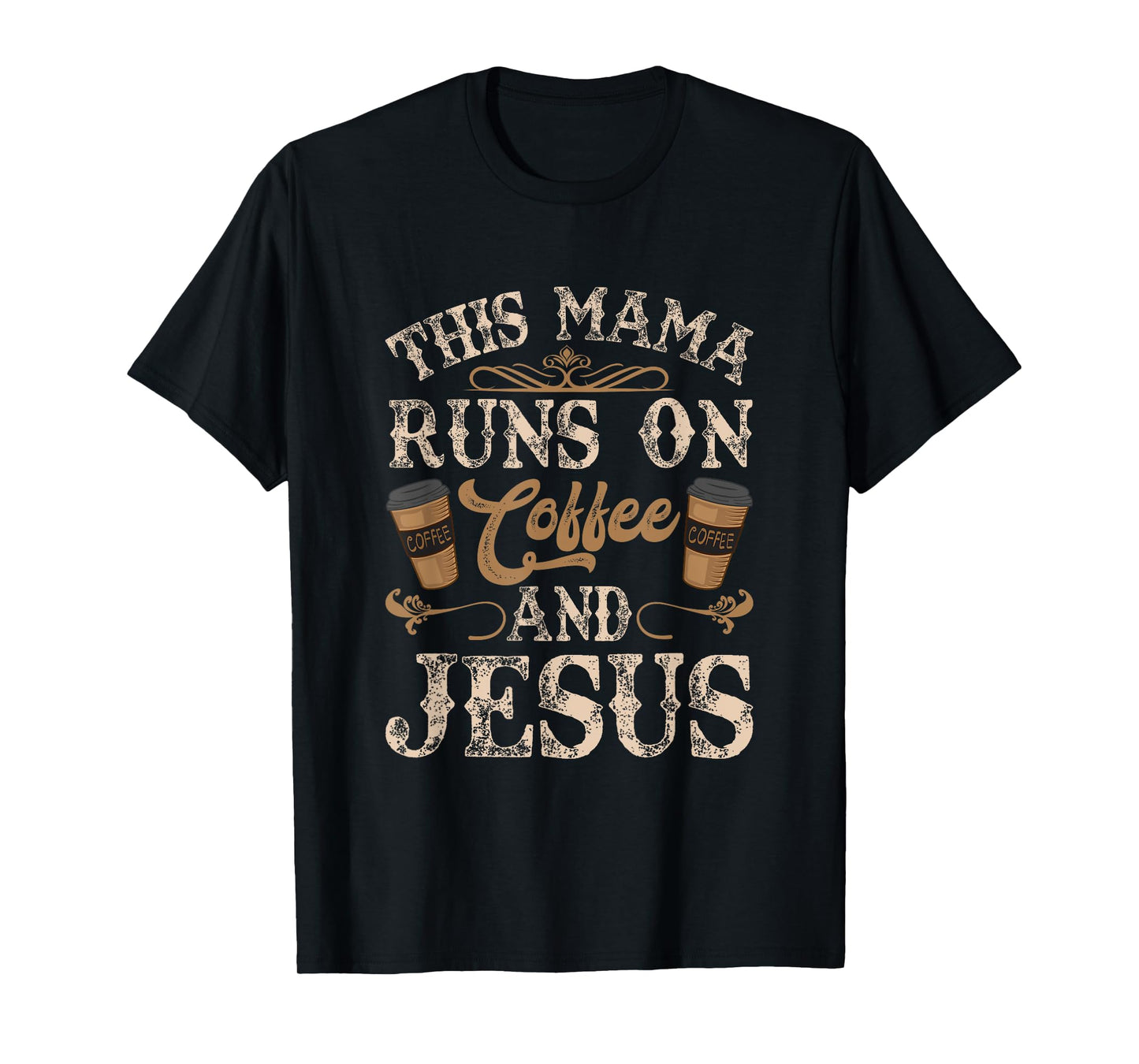 This Mama Runs On Coffee And Jesus Coffee Lover Christian T-Shirt