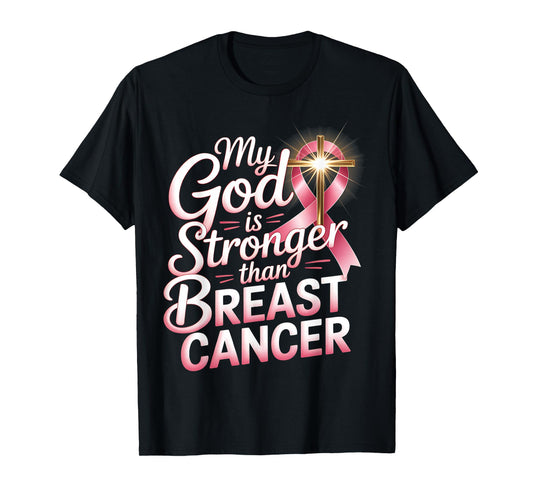 My God Stronger Than Breast Cancer Awareness Christian Women T-Shirt