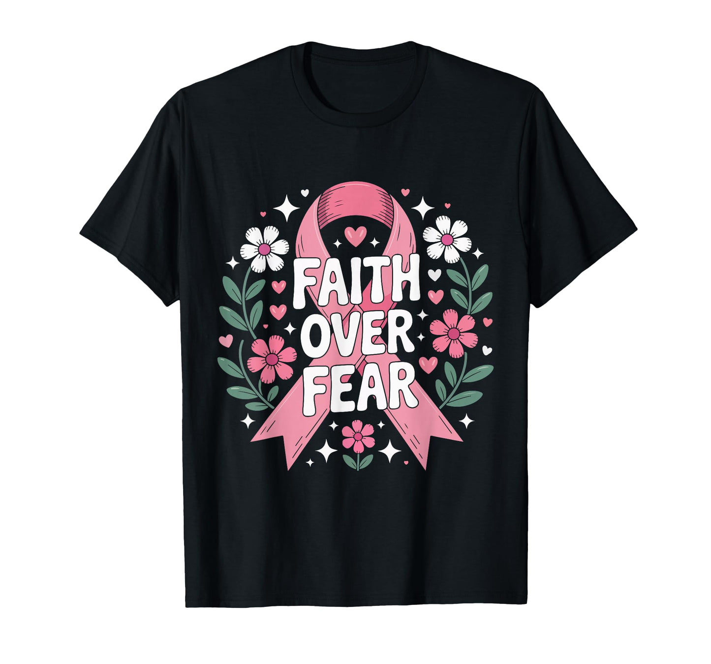Faith Over Fear Pink Ribbon Breast Cancer Awareness Support T-Shirt