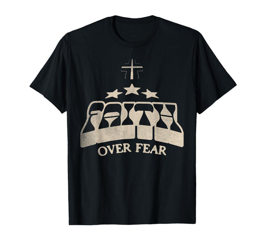 Faith Over Fear - Christian Jesus Faith T-Shirt