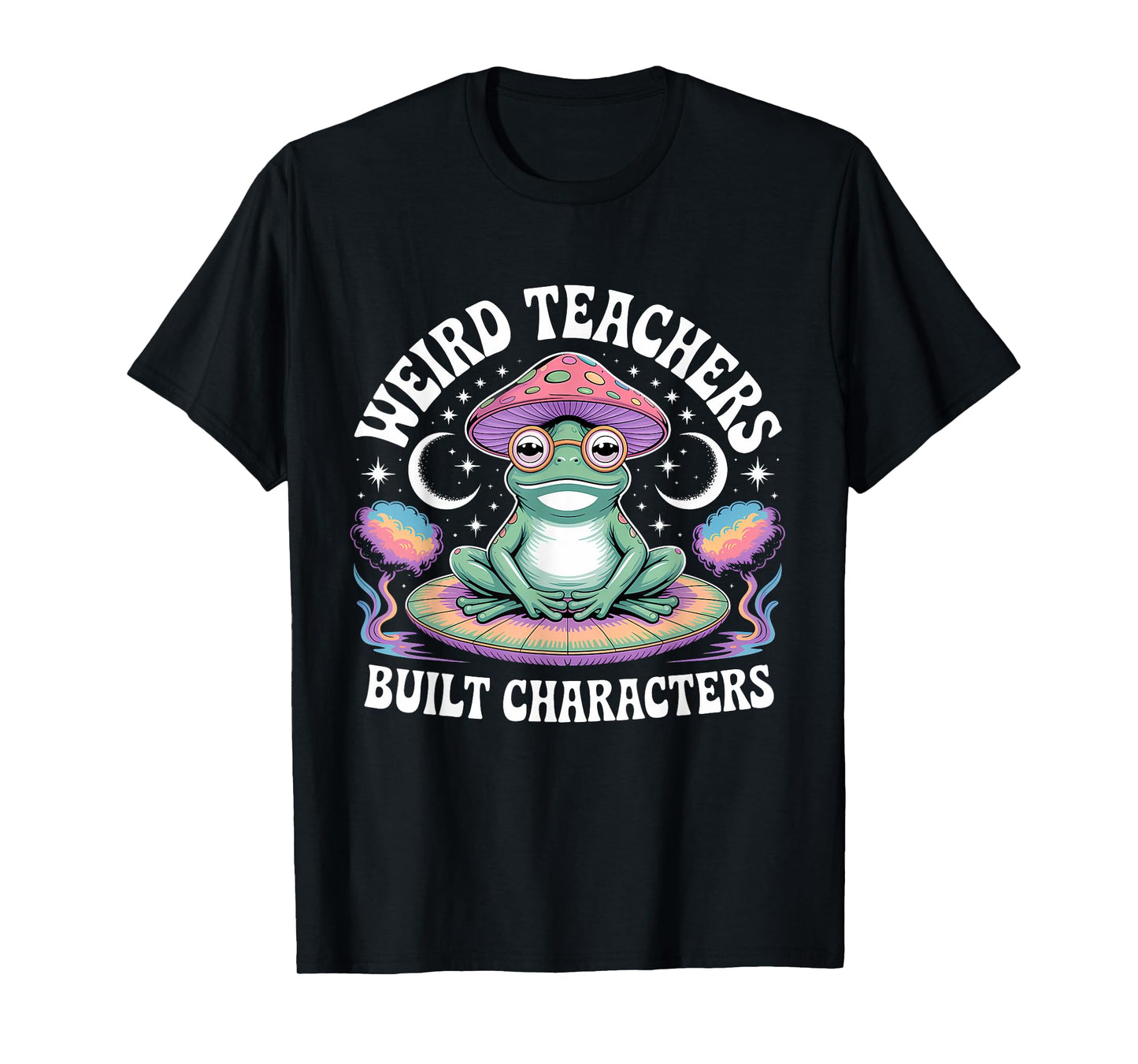 Weird Teachers Build Character Teacher T-Shirt