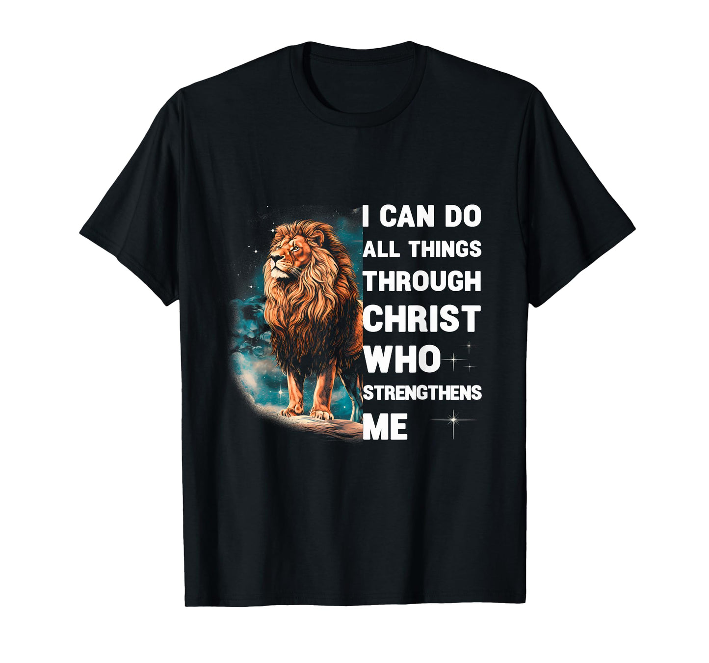 I Can Do All Things Through Christ Who Strengthens Me T-Shirt