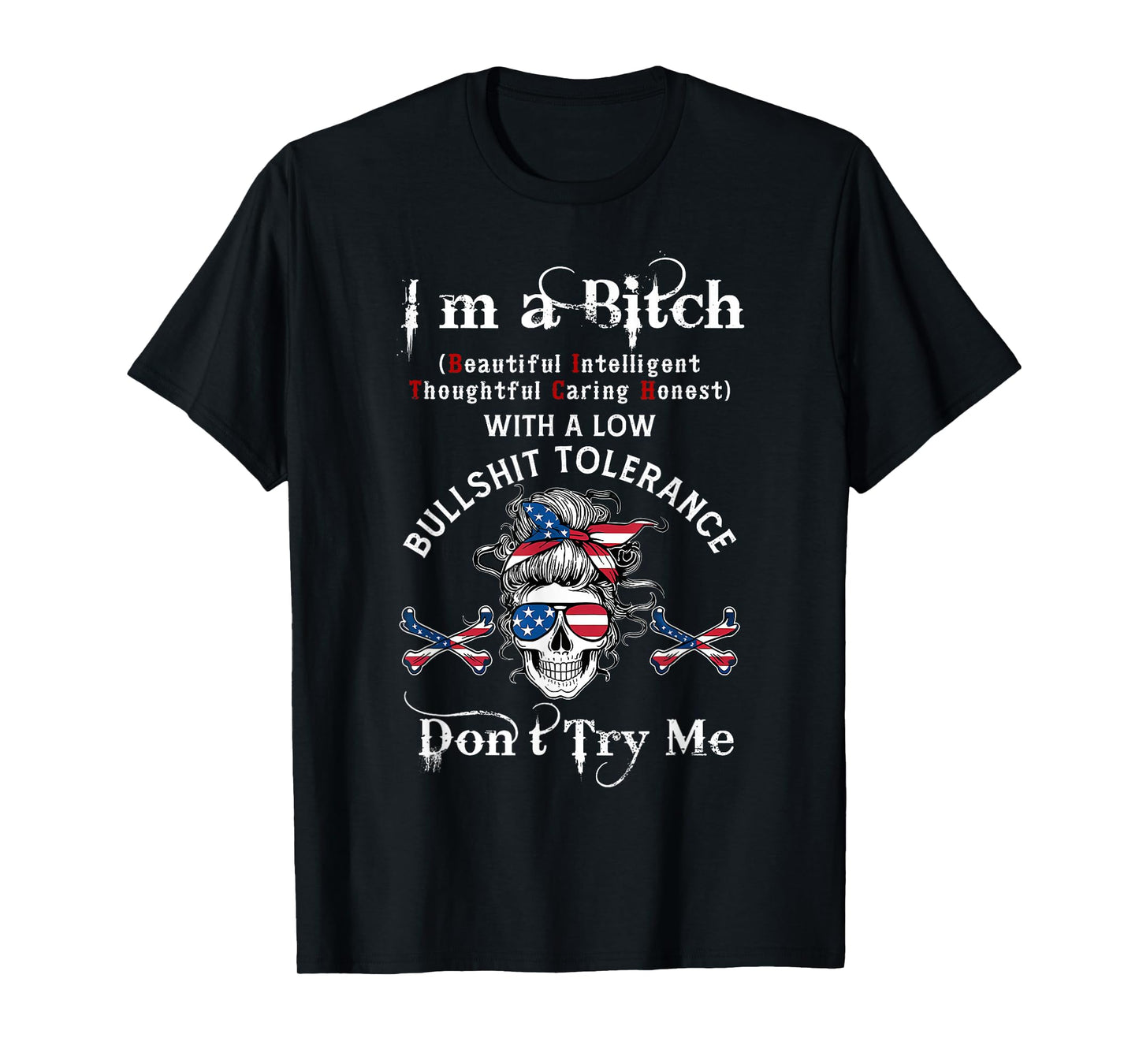 Gen X Skeleton I’m A Bitch Beautiful Intelligent Skeleton T-Shirt