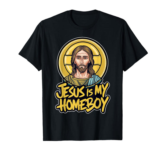 Cool and Faithful: Jesus is My Homeboy Graphic T-Shirt