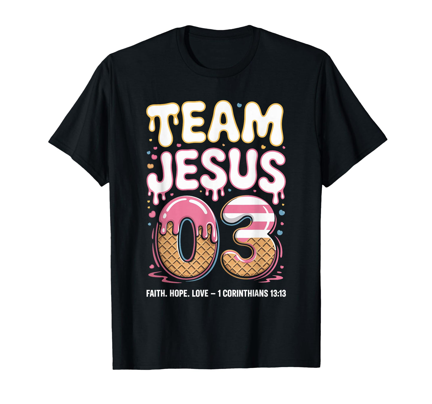 Christian - Team Jesus 03 Faith Hope Love T-Shirt