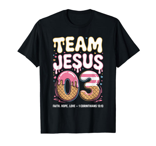 Christian - Team Jesus 03 Faith Hope Love T-Shirt