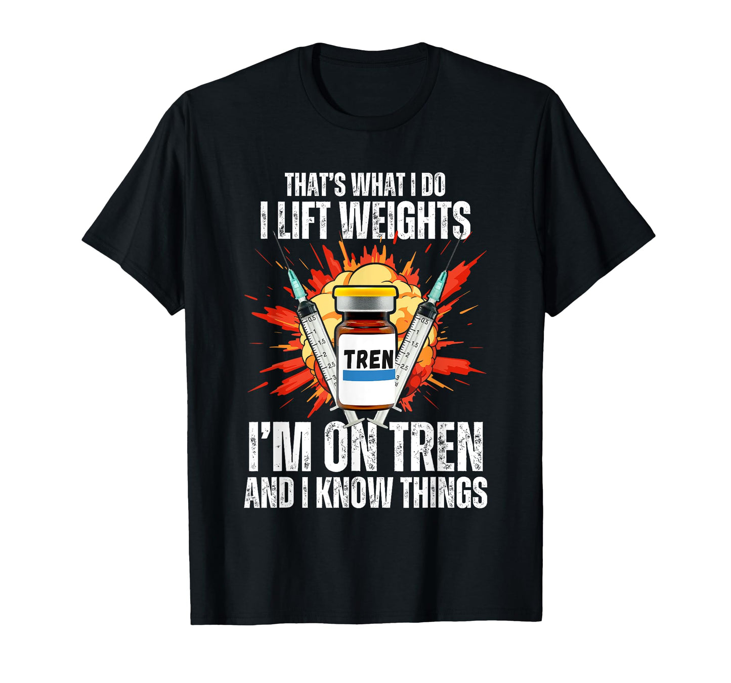 Funny Bodybuilding Quotes, Trenbolone Tren or Trenbo Humor T-Shirt