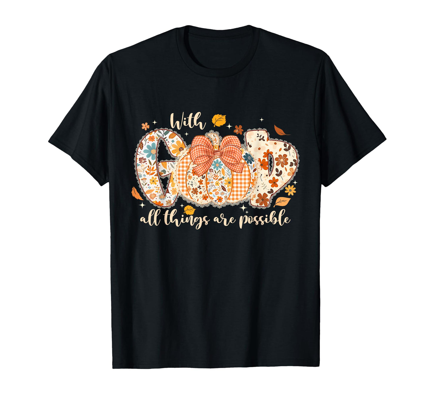 Preppy Floral With GOD All Things Are Possible Thanksgiving T-Shirt
