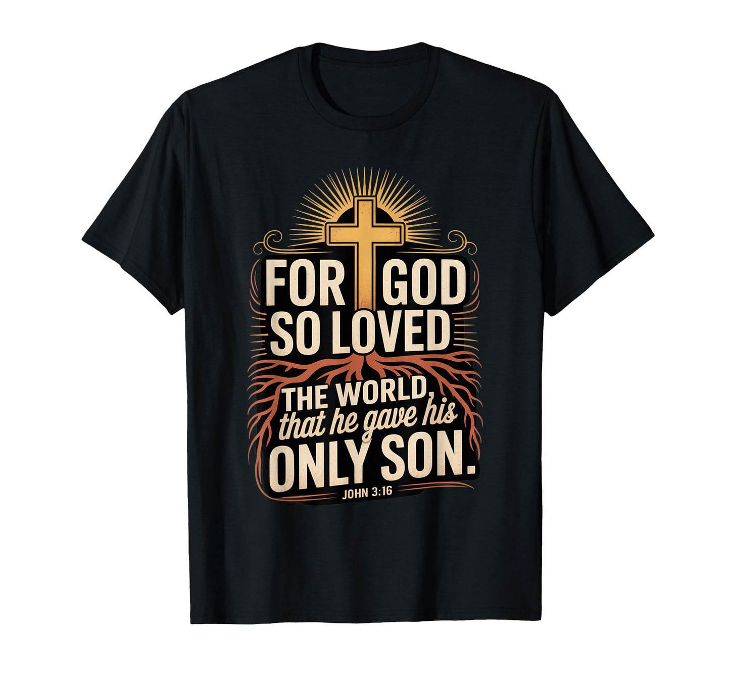 for God So Loved The World Only Son John 3:16 Christian T-Shirt