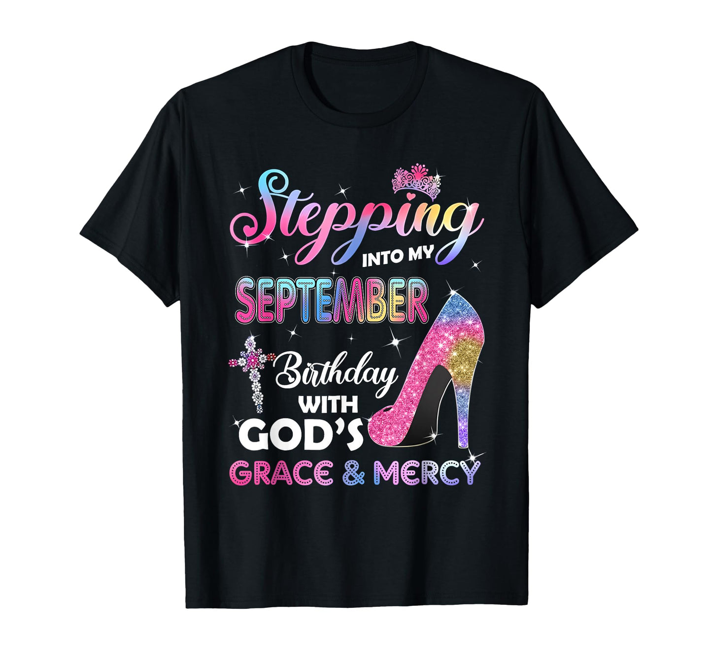 Stepping Into My September Birthday with Gods Grace & Mercy T-Shirt