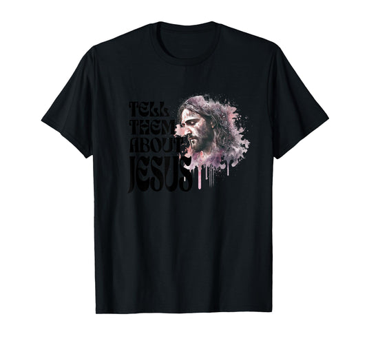 Tell Them About Jesus Christian Graphic Bold Faith T-Shirt