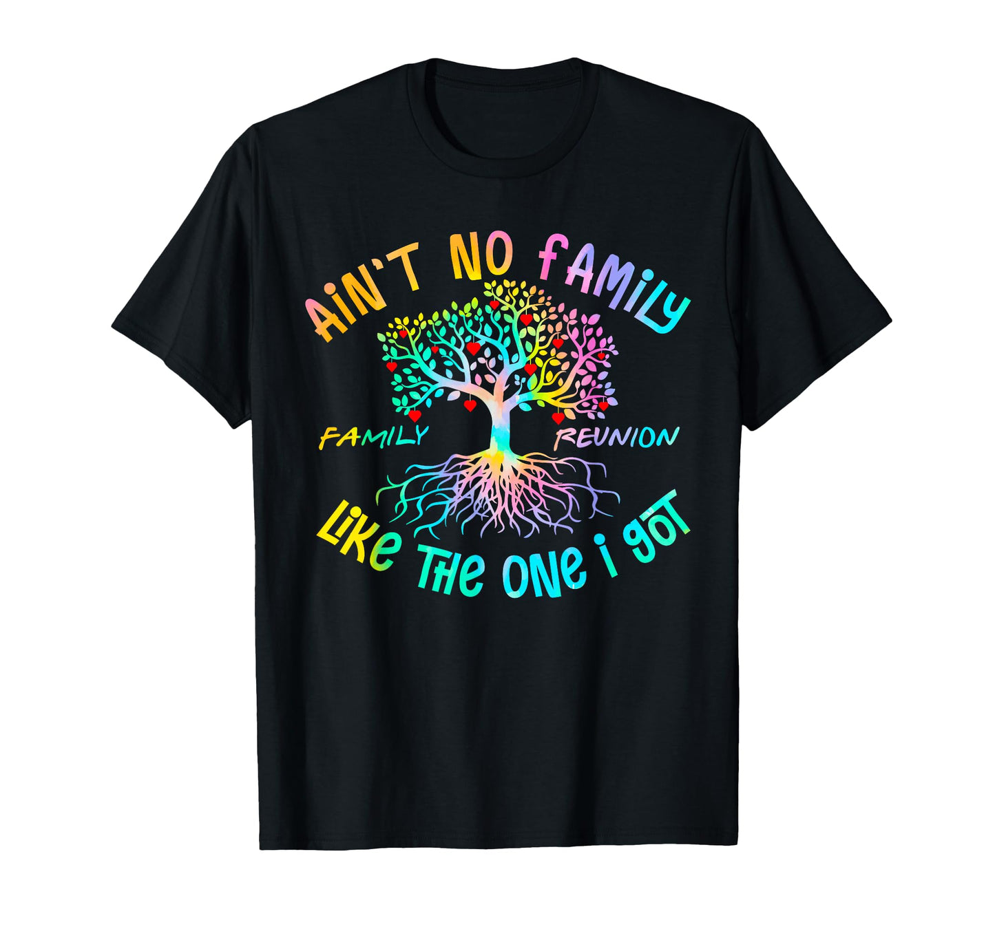 Ain't No Family Like The One I Got Matching Family Reunion T-Shirt