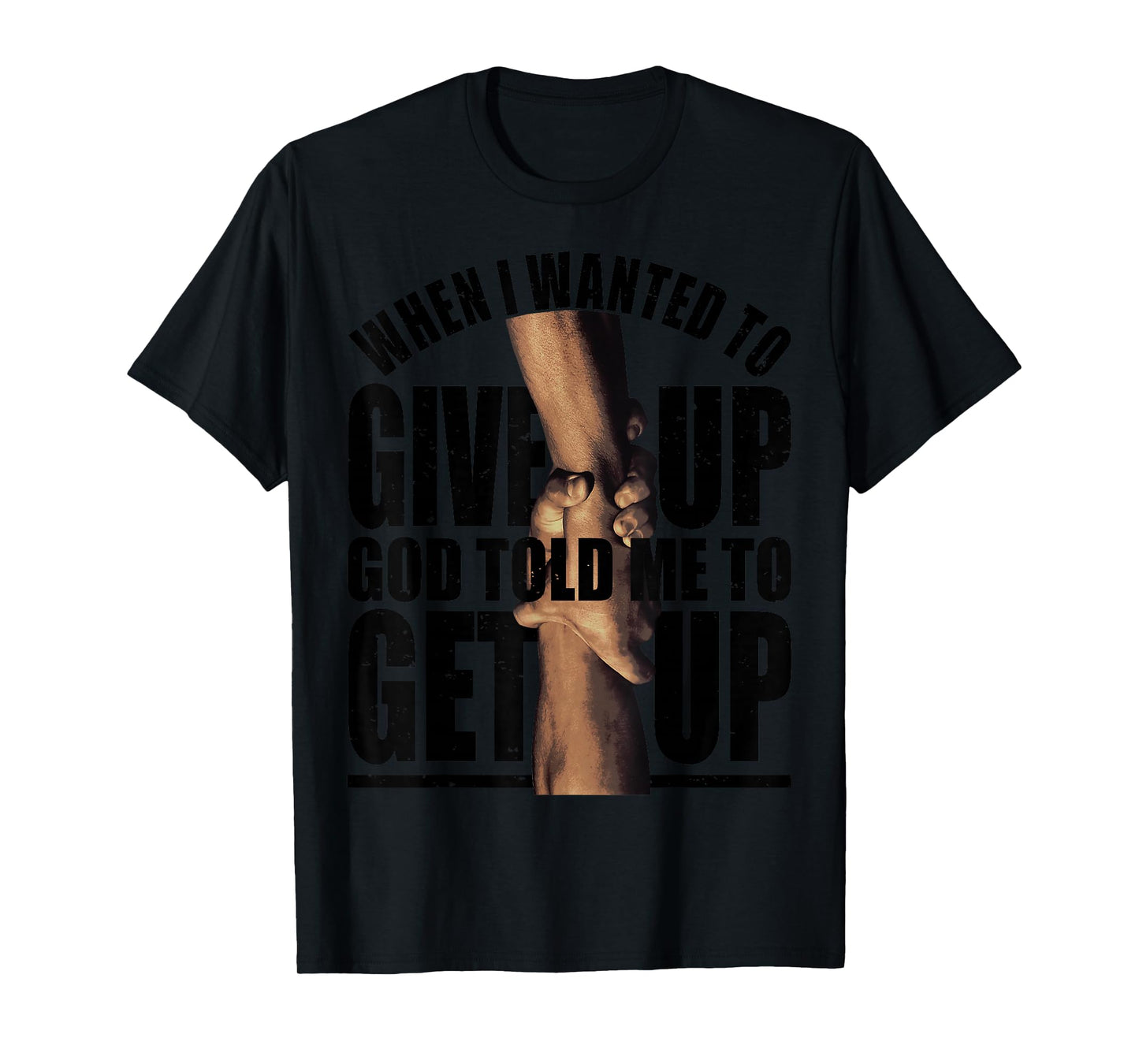 God Told Me Get Up Faith Inspirational Gifts T-Shirt