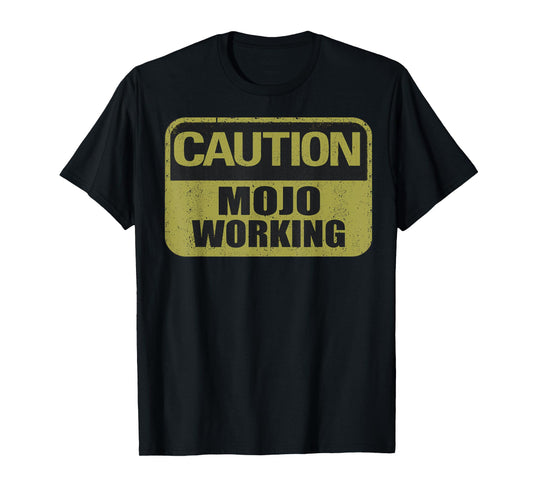 Caution Mojo Working Vintage Music Working T-Shirt
