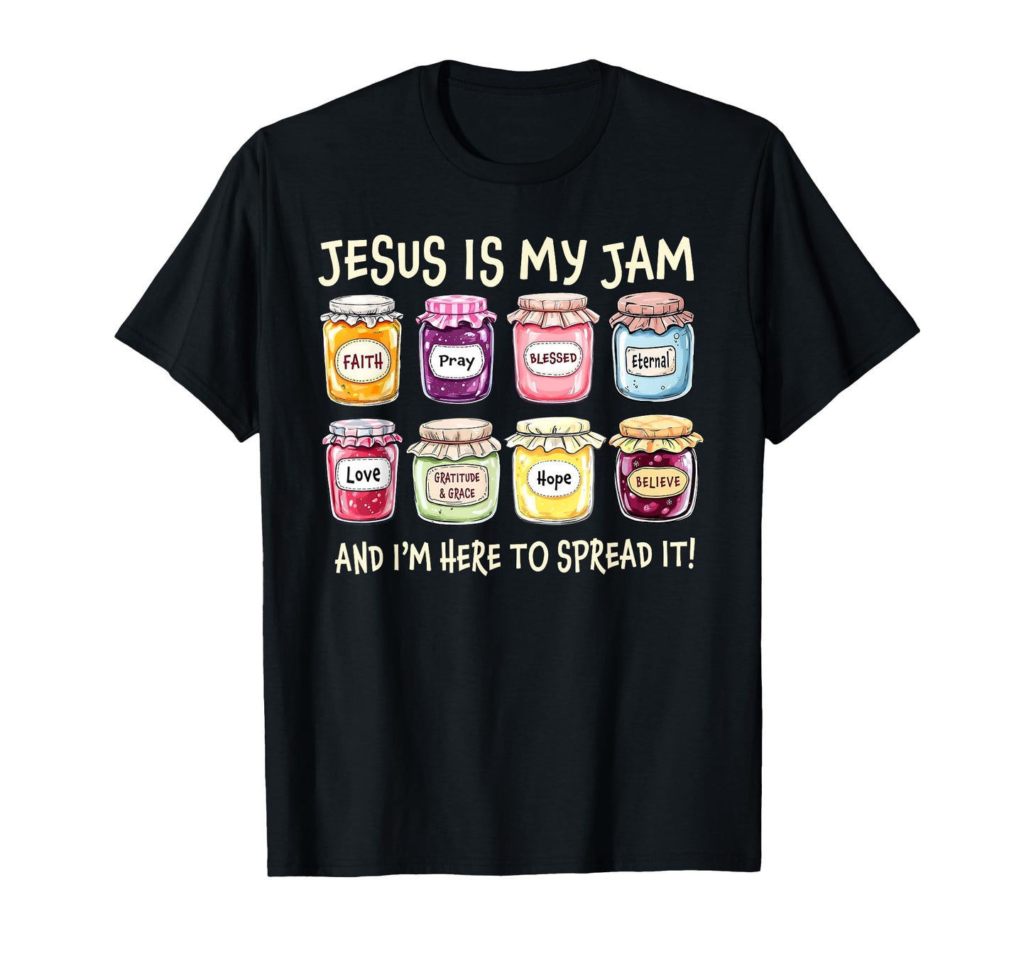 Jesus is My Jam Faith Hope Love Christian God Bible Verse T-Shirt